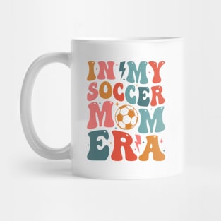 Soccer Mom Era Soccer Mama Groovy Sports Parent In My Soccer Mom Era Mug